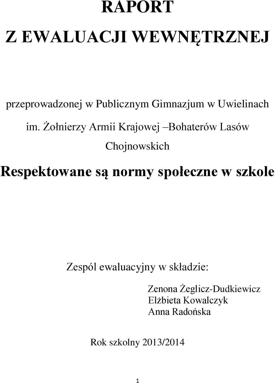 Żołnierzy Armii Krajowej Bohaterów Lasów Chojnowskich Respektowane są