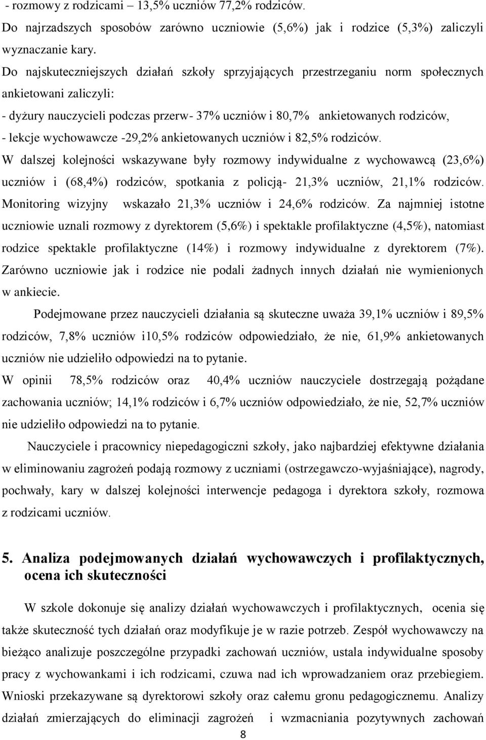 wychowawcze -29,2% ankietowanych uczniów i 82,5% rodziców.