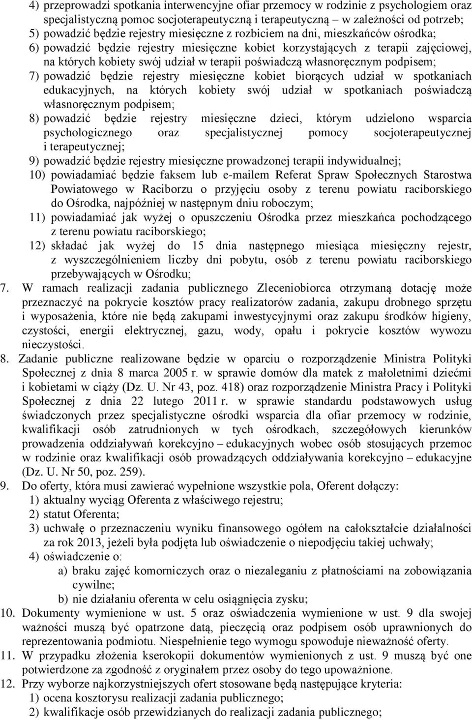 własnoręcznym podpisem; 7) powadzić będzie rejestry miesięczne kobiet biorących udział w spotkaniach edukacyjnych, na których kobiety swój udział w spotkaniach poświadczą własnoręcznym podpisem; 8)