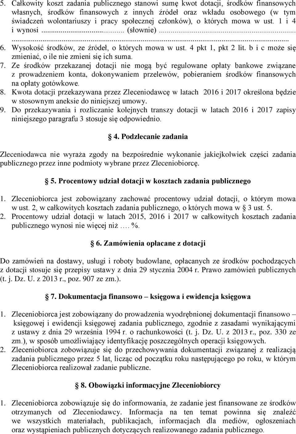 b i c może się zmieniać, o ile nie zmieni się ich suma. 7.