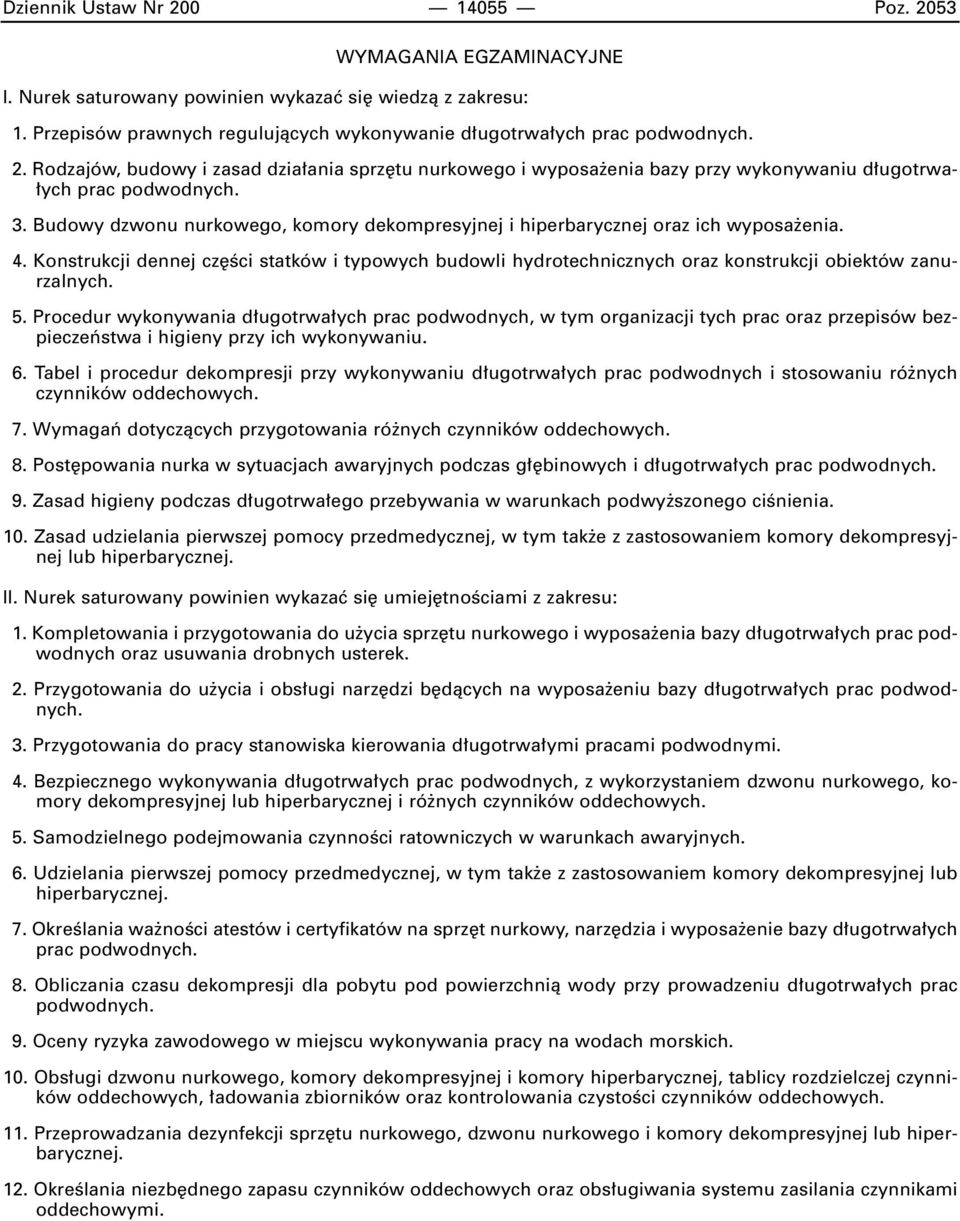 Konstrukcji dennej cz Êci statków i typowych budowli hydrotechnicznych oraz konstrukcji obiektów zanurzalnych. 5.