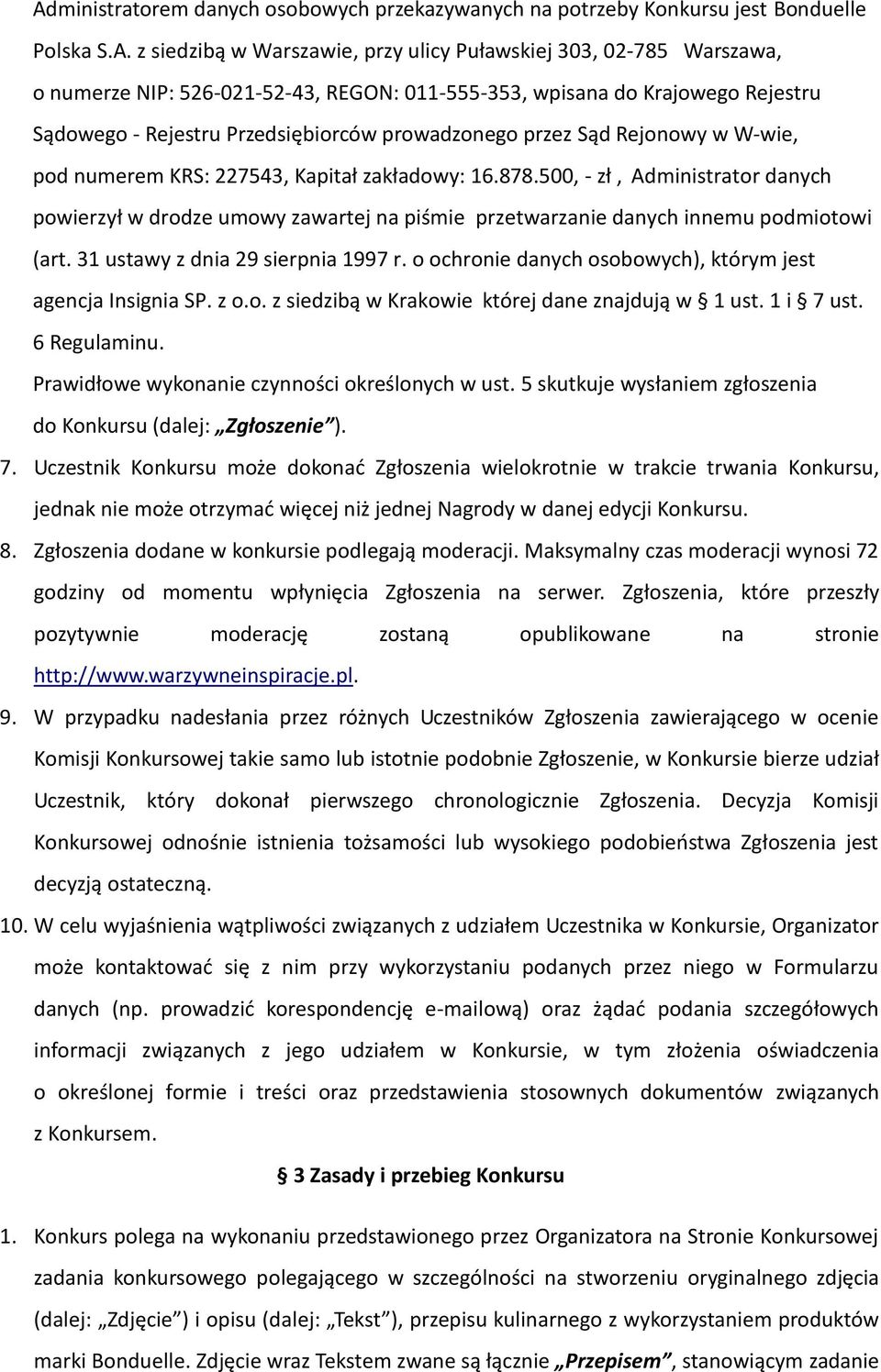 500, - zł, Administrator danych powierzył w drodze umowy zawartej na piśmie przetwarzanie danych innemu podmiotowi (art. 31 ustawy z dnia 29 sierpnia 1997 r.