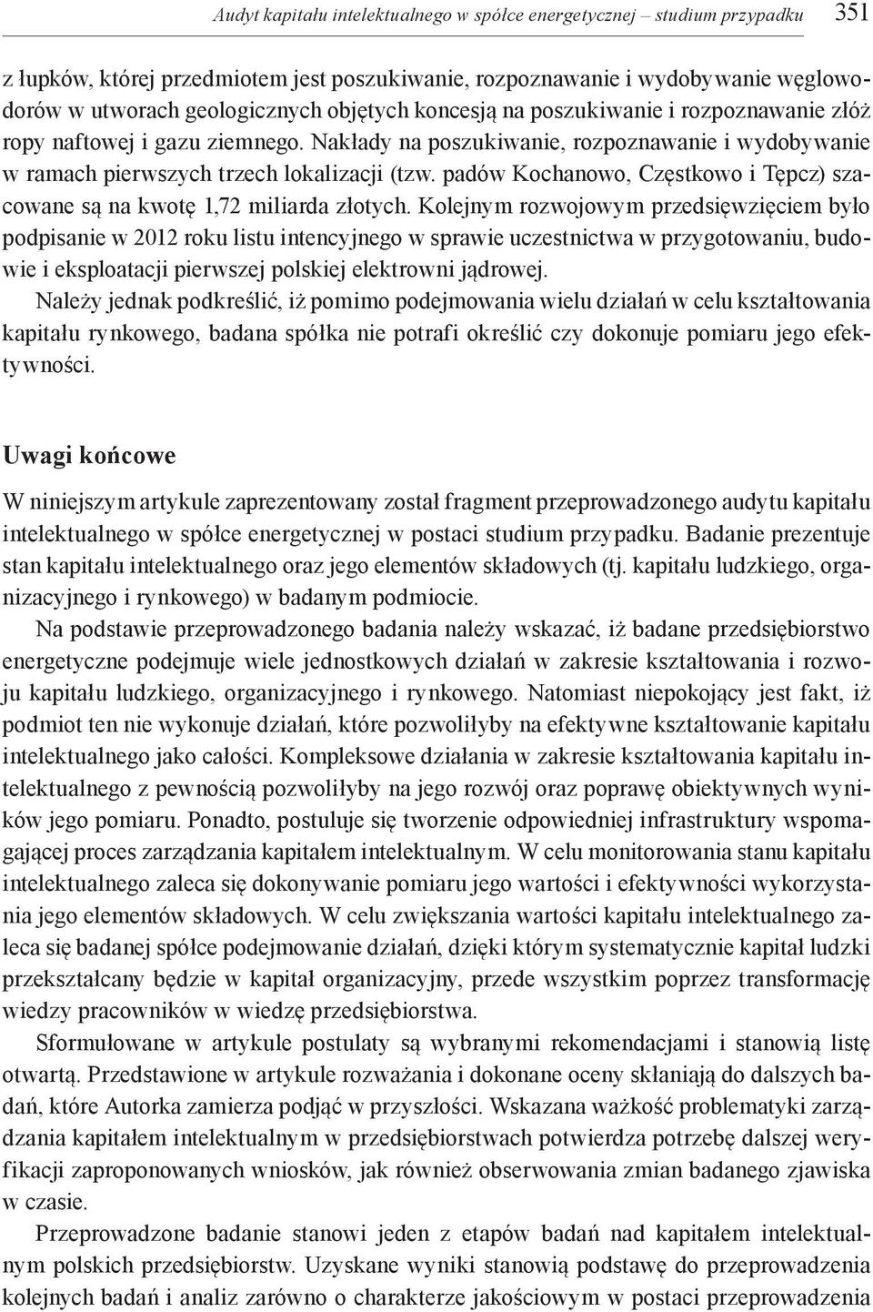 padów Kochanowo, Częstkowo i Tępcz) szacowane są na kwotę 1,72 miliarda złotych.