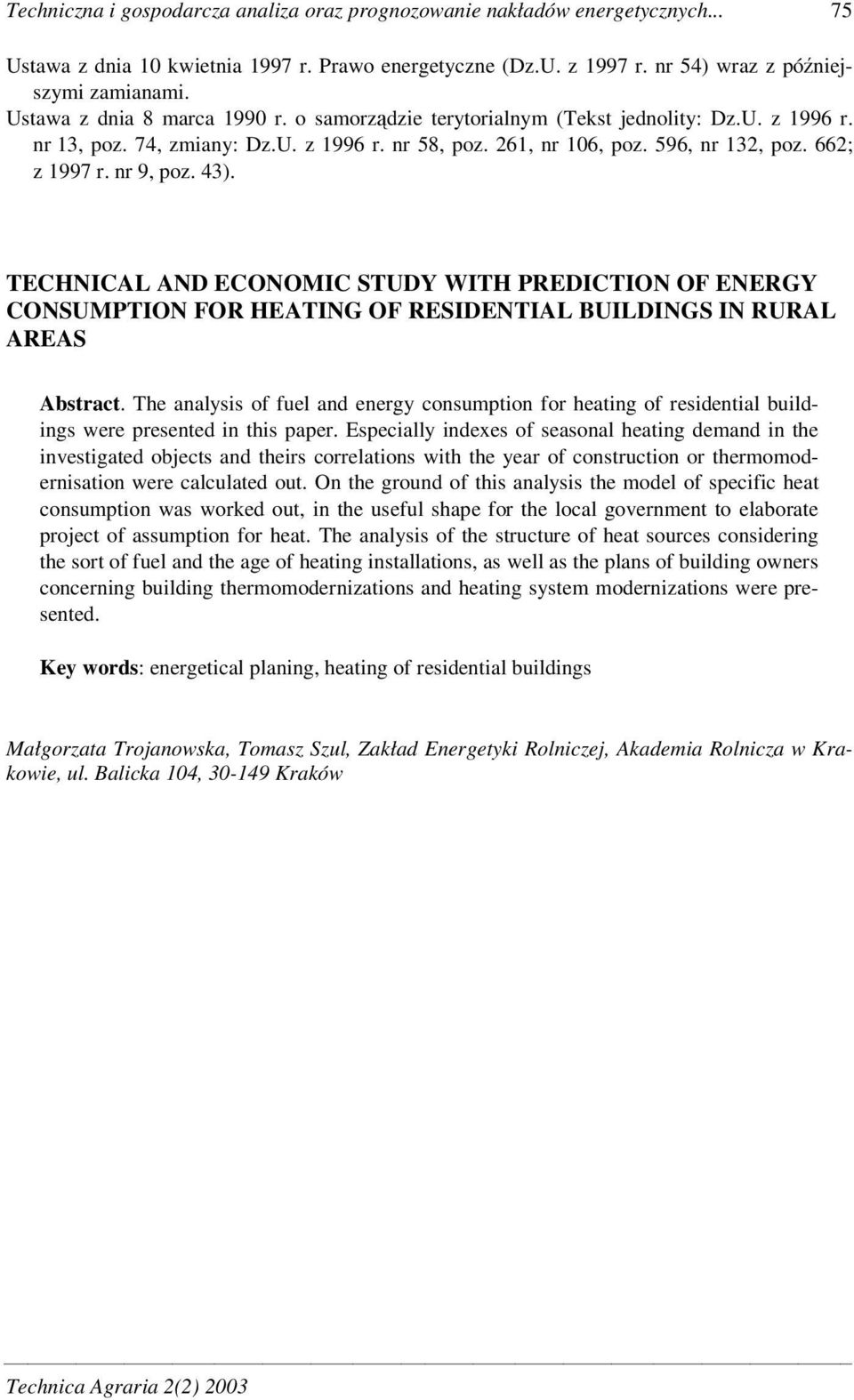 nr 9, poz. 43). TECHNICAL AND ECONOMIC STUDY WITH PREDICTION OF ENERGY CONSUMPTION FOR HEATING OF RESIDENTIAL BUILDINGS IN RURAL AREAS Abstract.
