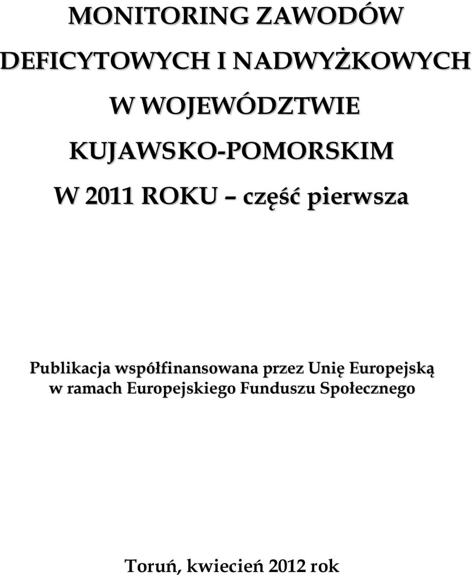 pierwsza Publikacja współfinansowana przez Unię