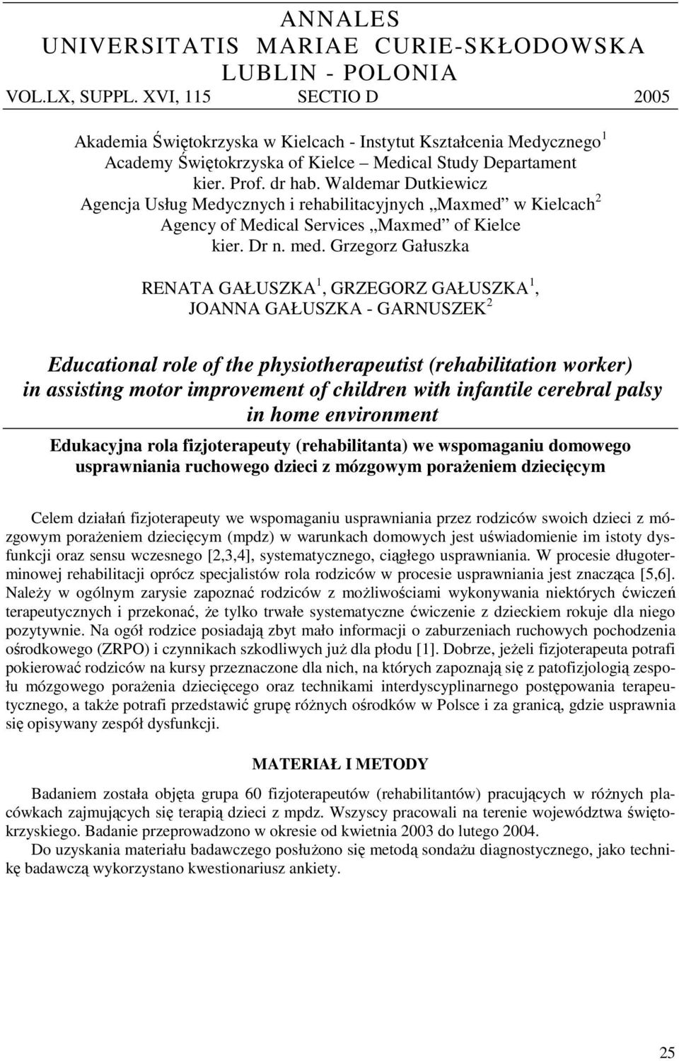 Waldemar Dutkiewicz Agencja Usług Medycznych i rehabilitacyjnych Maxmed w Kielcach 2 Agency of Medical Services Maxmed of Kielce kier. Dr n. med.