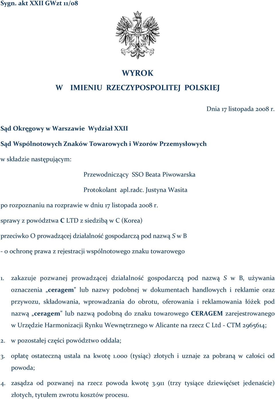 Justyna Wasita po rozpoznaniu na rozprawie w dniu 17 listopada 2008 r.