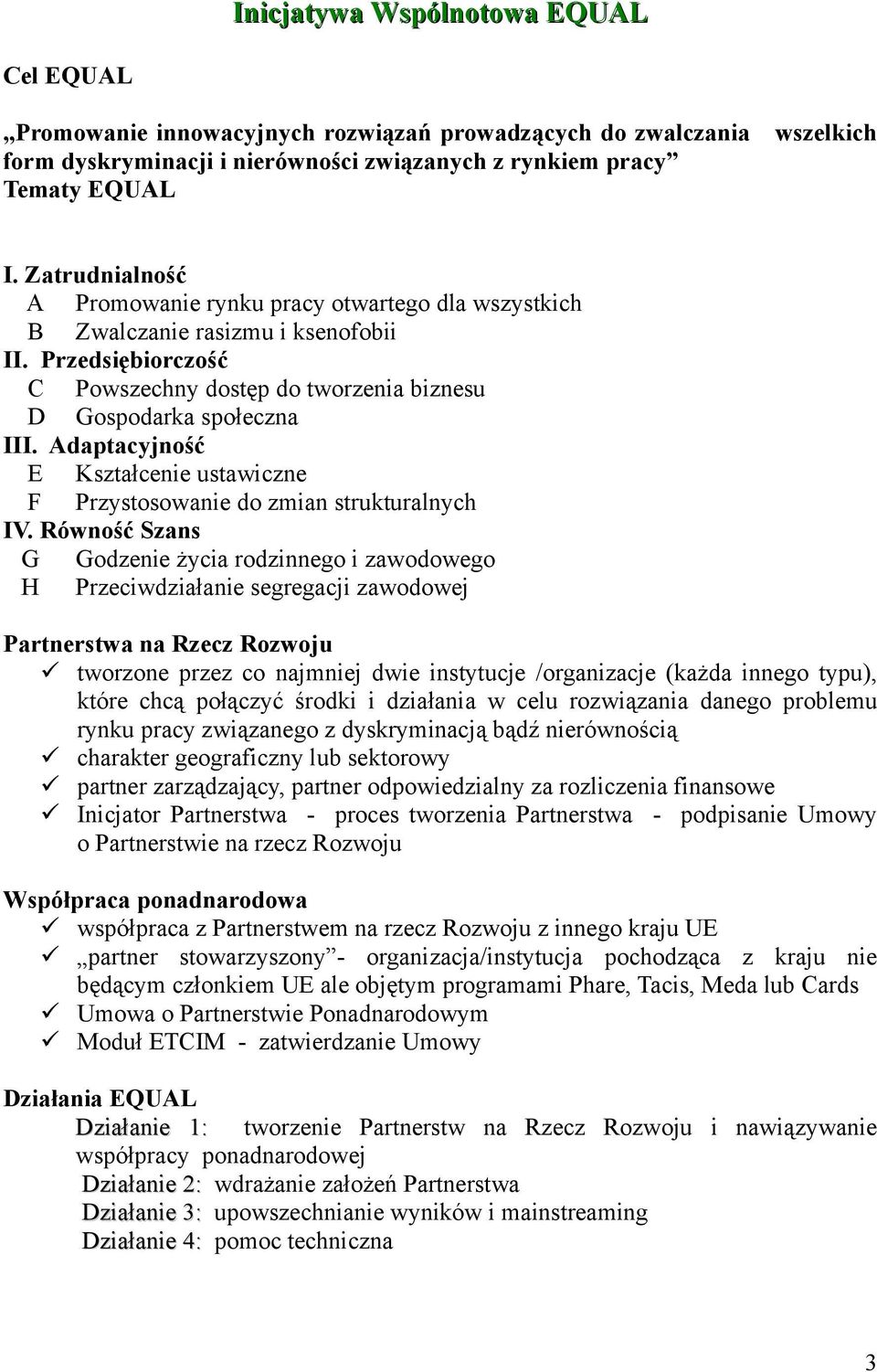 Adaptacyjność E Kształcenie ustawiczne F Przystosowanie do zmian strukturalnych IV.