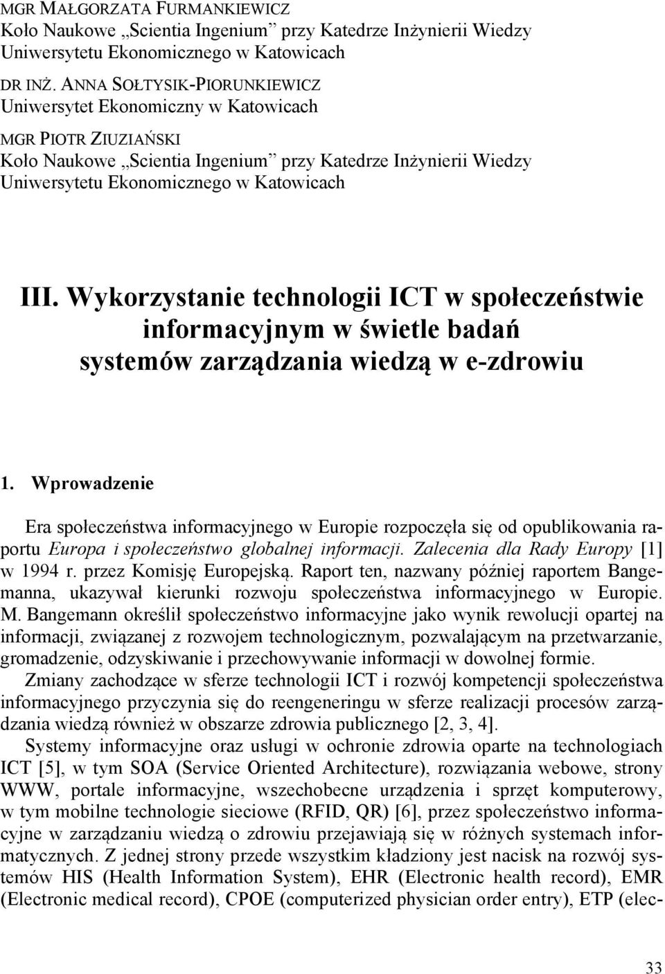 Wykorzystanie technologii ICT w społeczeństwie informacyjnym w świetle badań systemów zarządzania wiedzą w e-zdrowiu 1.