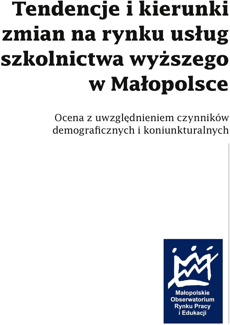 Małopolsce Ocena z uwzględnieniem