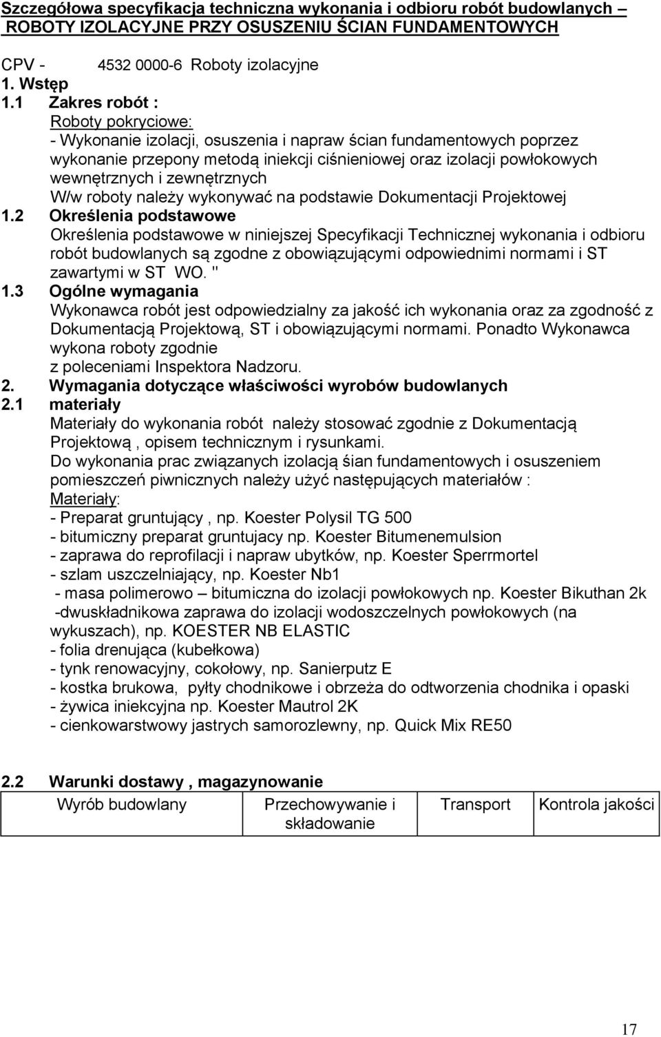 zewnętrznych W/w roboty należy wykonywać na podstawie Dokumentacji Projektowej 1.