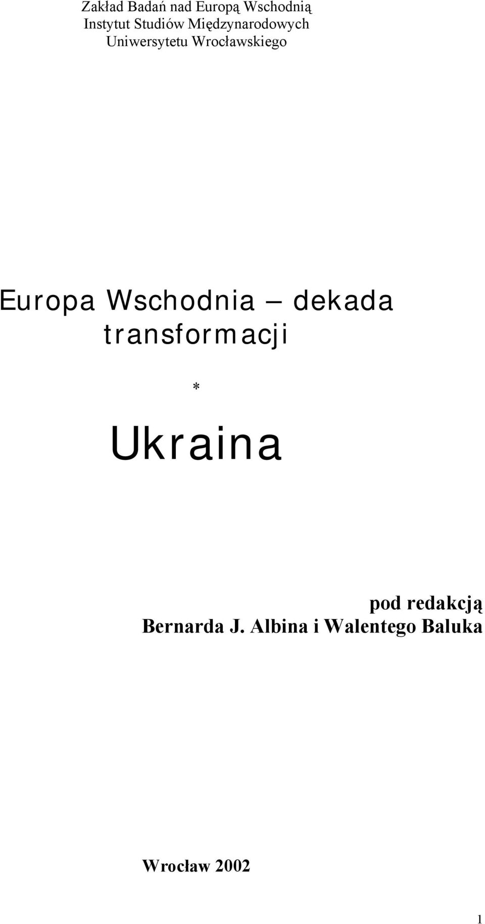 Wschodnia dekada transformacji * Ukraina pod