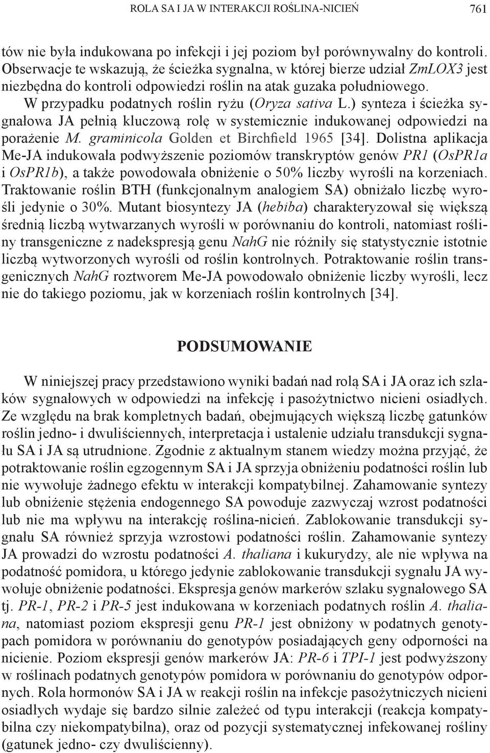 ) synteza i ścieżka sygnałowa JA pełnią kluczową rolę w systemicznie indukowanej odpowiedzi na porażenie M. graminicola Golden et Birchfield 1965 [34].