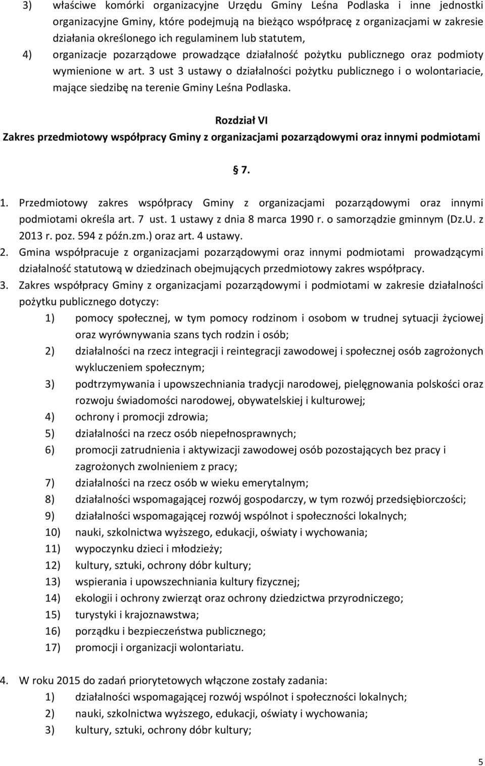 3 ust 3 ustawy o działalności pożytku publicznego i o wolontariacie, mające siedzibę na terenie Gminy Leśna Podlaska.