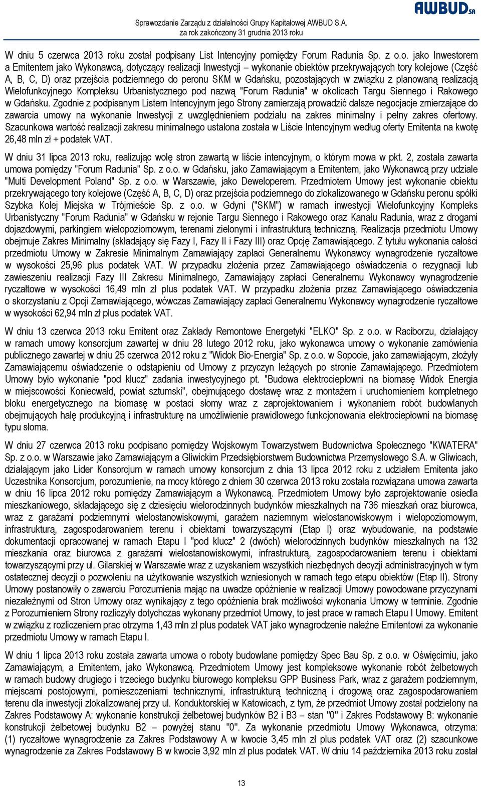 (Część A, B, C, D) oraz przejścia podziemnego do peronu SKM w Gdańsku, pozostających w związku z planowaną realizacją Wielofunkcyjnego Kompleksu Urbanistycznego pod nazwą "Forum Radunia" w okolicach