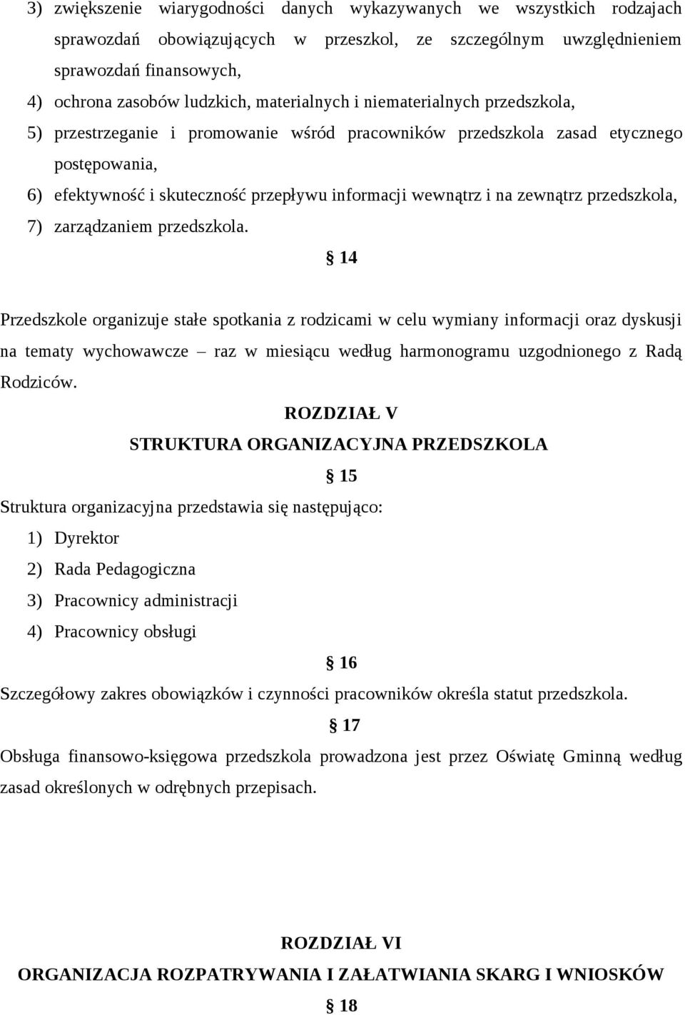 zewnątrz przedszkola, 7) zarządzaniem przedszkola.