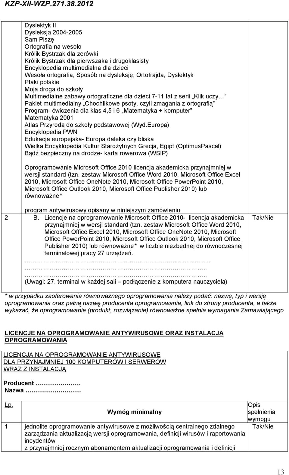 zmagania z ortografią Program- ćwiczenia dla klas 4,5 i 6 Matematyka + komputer Matematyka 2001 Atlas Przyroda do szkoły podstawowej (Wyd.