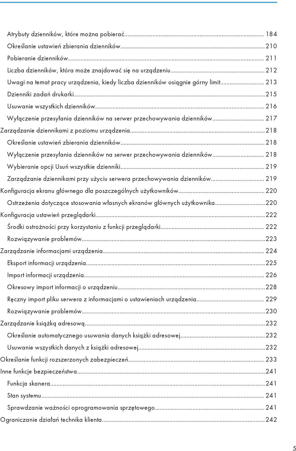 .. 216 Wyłączenie przesyłania dzienników na serwer przechowywania dzienników... 217 Zarządzanie dziennikami z poziomu urządzenia...218 Określanie ustawień zbierania dzienników.