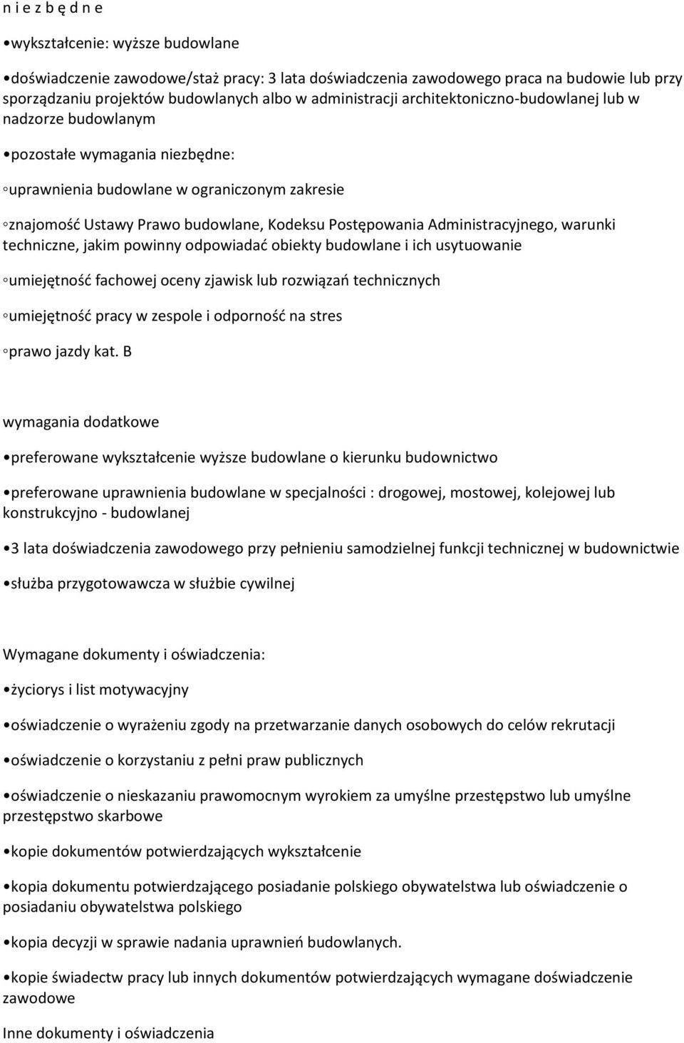 Administracyjnego, warunki techniczne, jakim powinny odpowiadać obiekty budowlane i ich usytuowanie umiejętność fachowej oceny zjawisk lub rozwiązań technicznych umiejętność pracy w zespole i