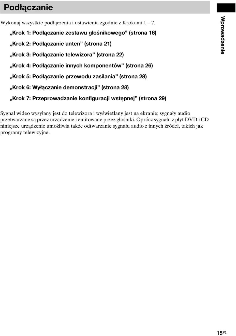 komponentów (strona 26) Krok 5: Podłączanie przewodu zasilania (strona 28) Krok 6: Wyłączanie demonstracji (strona 28) Krok 7: Przeprowadzanie konfiguracji wstępnej (strona 29)