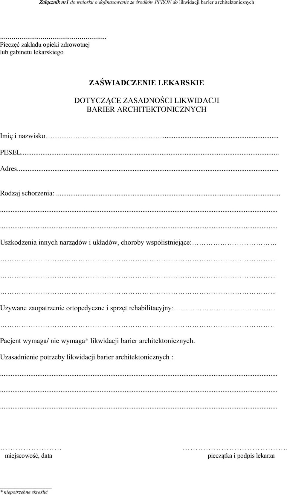 nazwisko... PESEL... Adres... Rodzaj schorzenia:... Uszkodzenia innych narządów i układów, choroby współistniejące:.