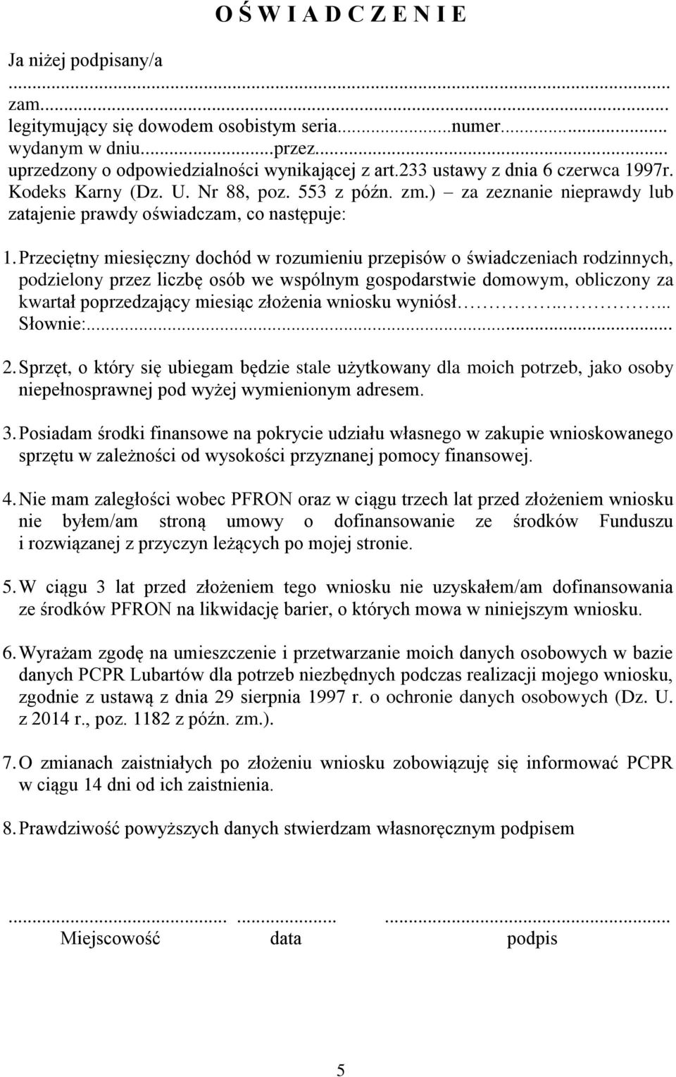 Przeciętny miesięczny dochód w rozumieniu przepisów o świadczeniach rodzinnych, podzielony przez liczbę osób we wspólnym gospodarstwie domowym, obliczony za kwartał poprzedzający miesiąc złożenia