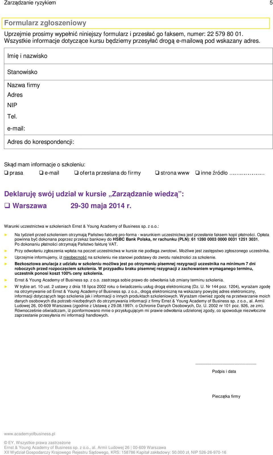 e-mail: Adres do korespondencji: Skąd mam informacje o szkoleniu: o prasa o e-mail o oferta przesłana do firmy o strona www o inne źródło.