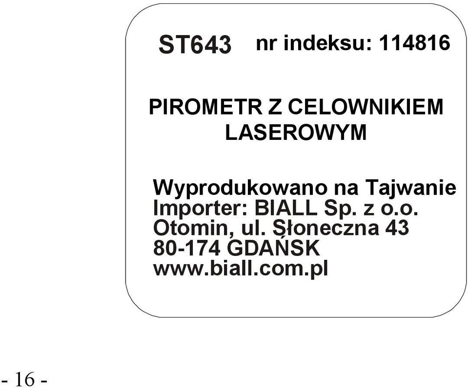 Tajwanie Importer: BIALL Sp. z o.o. Otomin, ul.