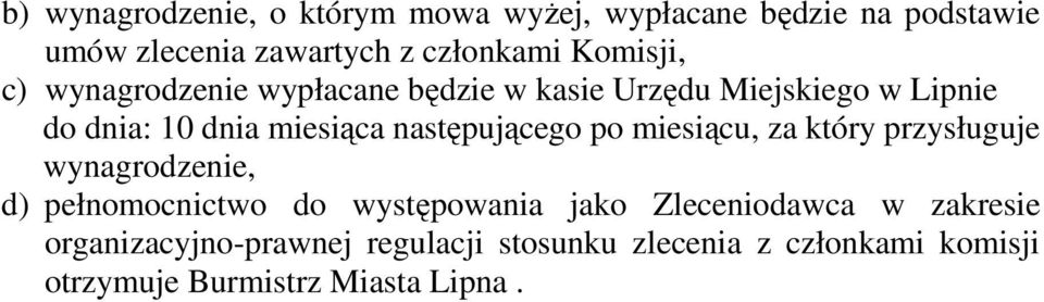 następującego po miesiącu, za który przysługuje wynagrodzenie, d) pełnomocnictwo do występowania jako