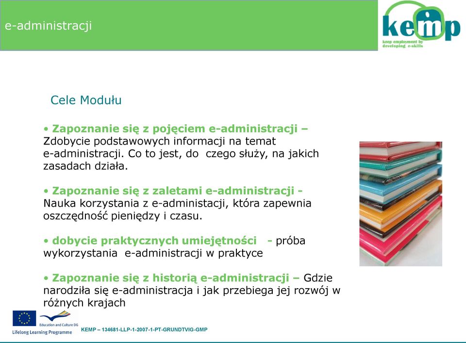 Zapoznanie się z zaletami e-administracji - Nauka korzystania z e-administacji, która zapewnia oszczędność pieniędzy i czasu.