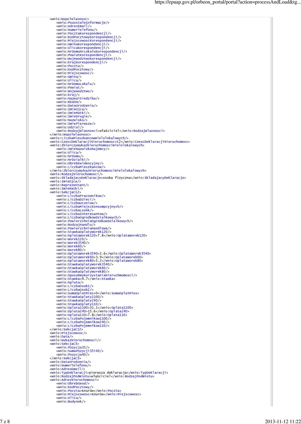 <wnio:kodpocztowy/> <wnio:miejscowosc/> <wnio:gmina/> <wnio:ulica/> <wnio:nrdomulokalu/> <wnio:powiat/> <wnio:wojewodztwo/> <wnio:kraj/> <wnio:nazwaisiedziba/> <wnio:regon/> <wnio:dataurodzenia/>