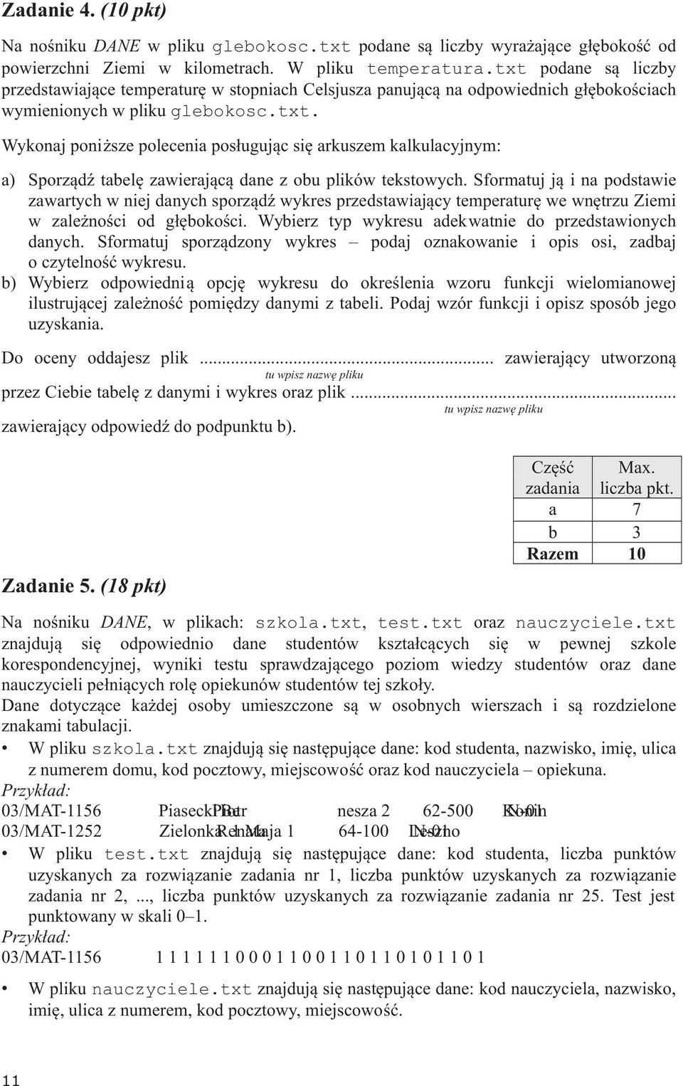 Sformatuj j¹ i na podstawie zawartych w niej danych sporz¹dÿ wykres przedstawiaj¹cy temperaturê we wnêtrzu Ziemi w zale noœci od g³êbokoœci. Wybierz typ wykresu adekwatnie do przedstawionych danych.