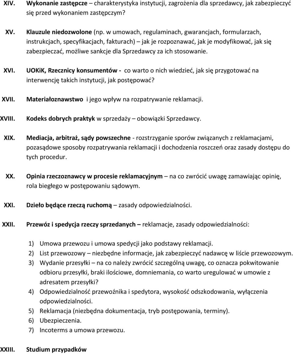 stosowanie. UOKiK, Rzecznicy konsumentów - co warto o nich wiedzieć, jak się przygotować na interwencję takich instytucji, jak postępować? Materiałoznawstwo i jego wpływ na rozpatrywanie reklamacji.