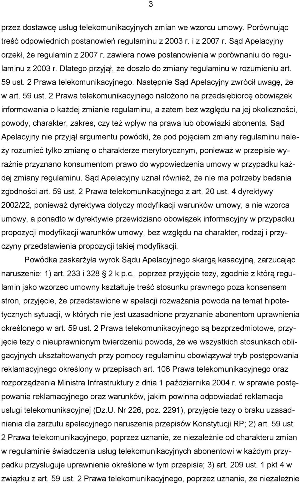 Następnie Sąd Apelacyjny zwrócił uwagę, że w art. 59 ust.