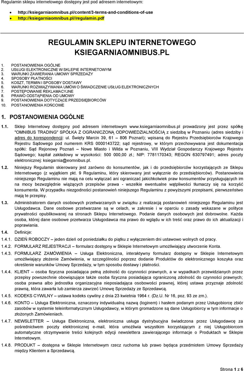 KOSZT, TERMIN I SPOSOBY DOSTAWY 6. WARUNKI ROZWIĄZYWANIA UMÓW O ŚWIADCZENIE USŁUG ELEKTRONICZNYCH 7. POSTĘPOWANIE REKLAMACYJNE 8. PRAWO ODSTĄPIENIA OD UMOWY 9.