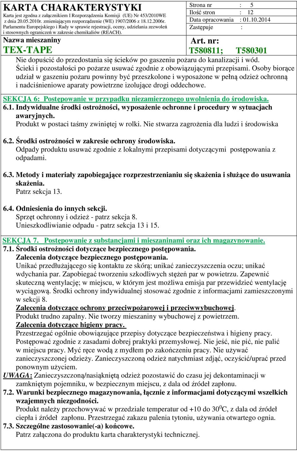 SEKCJA 6: Postępowanie w przypadku niezamierzonego uwolnienia do środowiska. 6.1. Indywidualne środki ostrożności, wyposażenie ochronne i procedury w sytuacjach awaryjnych.