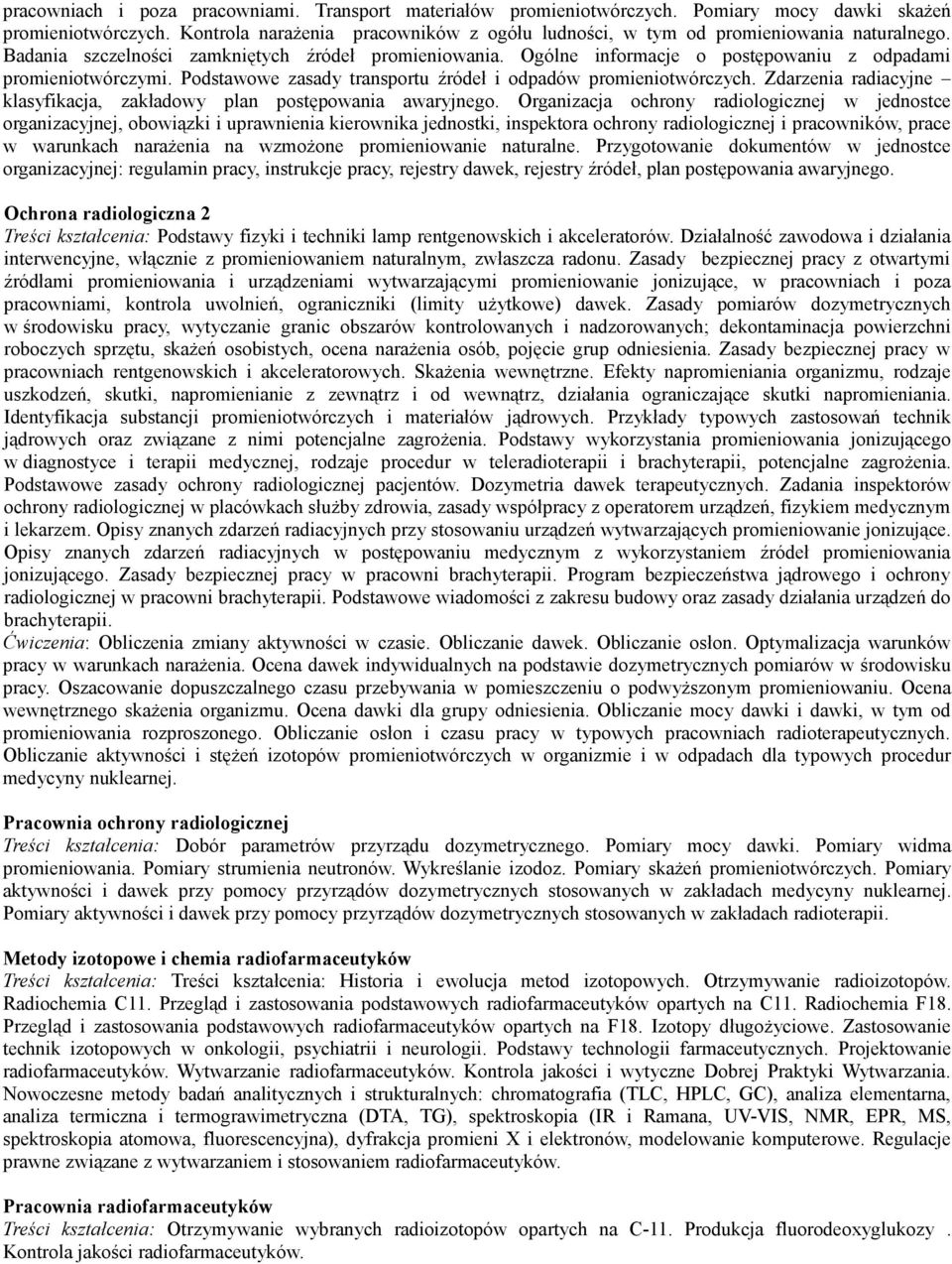 Ogólne informacje o postępowaniu z odpadami promieniotwórczymi. Podstawowe zasady transportu źródeł i odpadów promieniotwórczych.