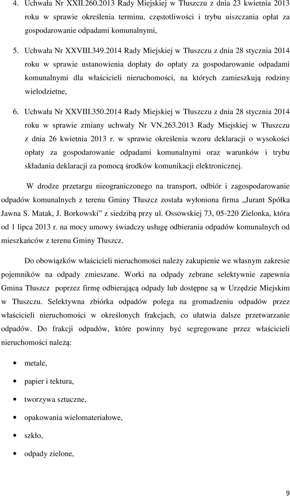 2014 Rady Miejskiej w Tłuszczu z dnia 28 stycznia 2014 roku w sprawie ustanowienia dopłaty do opłaty za gospodarowanie odpadami komunalnymi dla właścicieli nieruchomości, na których zamieszkują