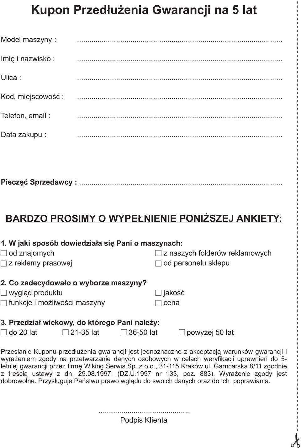 Co zadecydowa³o o wyborze maszyny? wygl¹d produktu funkcje i mo liwoœci maszyny jakoœæ cena.