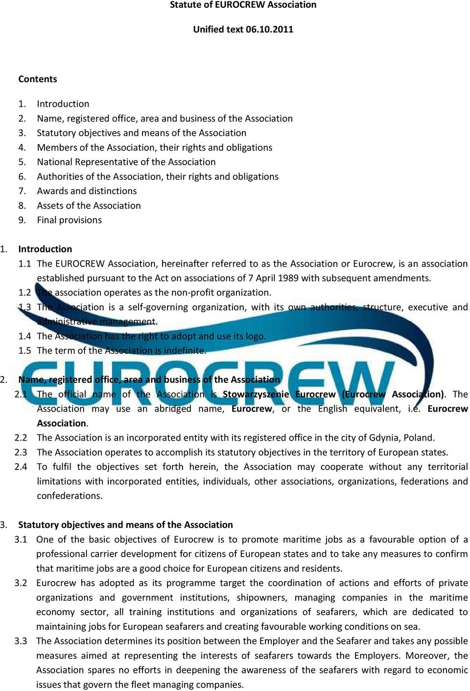 Authorities of the Association, their rights and obligations 7. Awards and distinctions 8. Assets of the Association 9. Final provisions 1. Introduction 1.