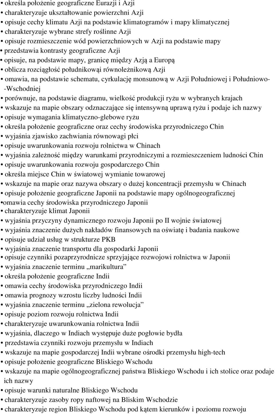 południkowąi równoleżnikową Azji omawia, na podstawie schematu, cyrkulację monsunową w Azji Południowej i Południowo- -Wschodniej porównuje, na podstawie diagramu, wielkość produkcji ryżu w wybranych