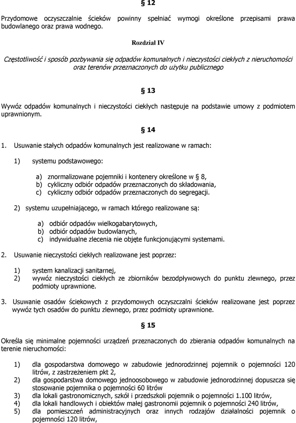 nieczystości ciekłych następuje na podstawie umowy z podmiotem uprawnionym. 14 1.