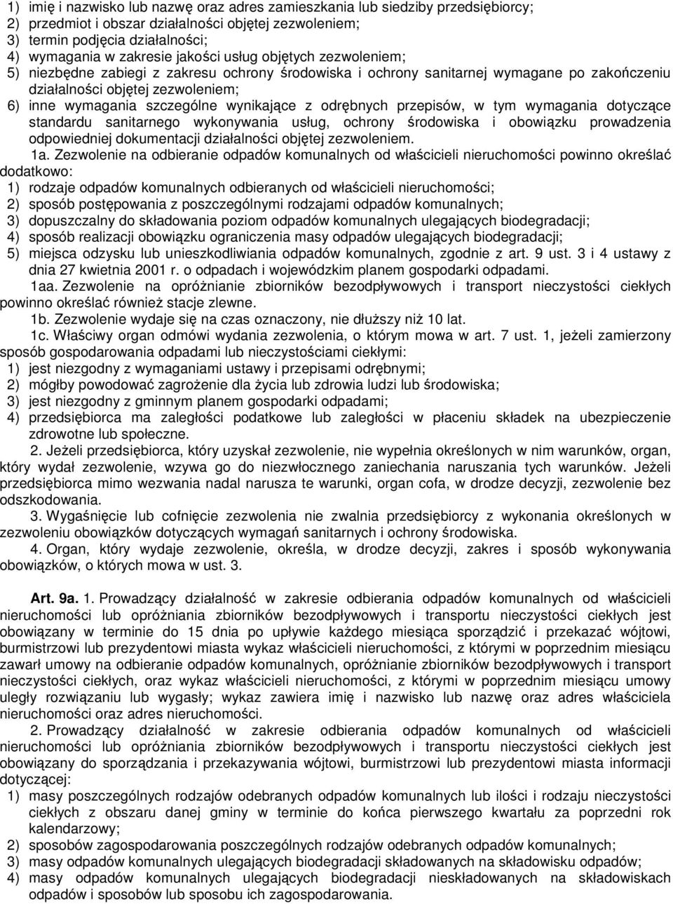 wynikające z odrębnych przepisów, w tym wymagania dotyczące standardu sanitarnego wykonywania usług, ochrony środowiska i obowiązku prowadzenia odpowiedniej dokumentacji działalności objętej