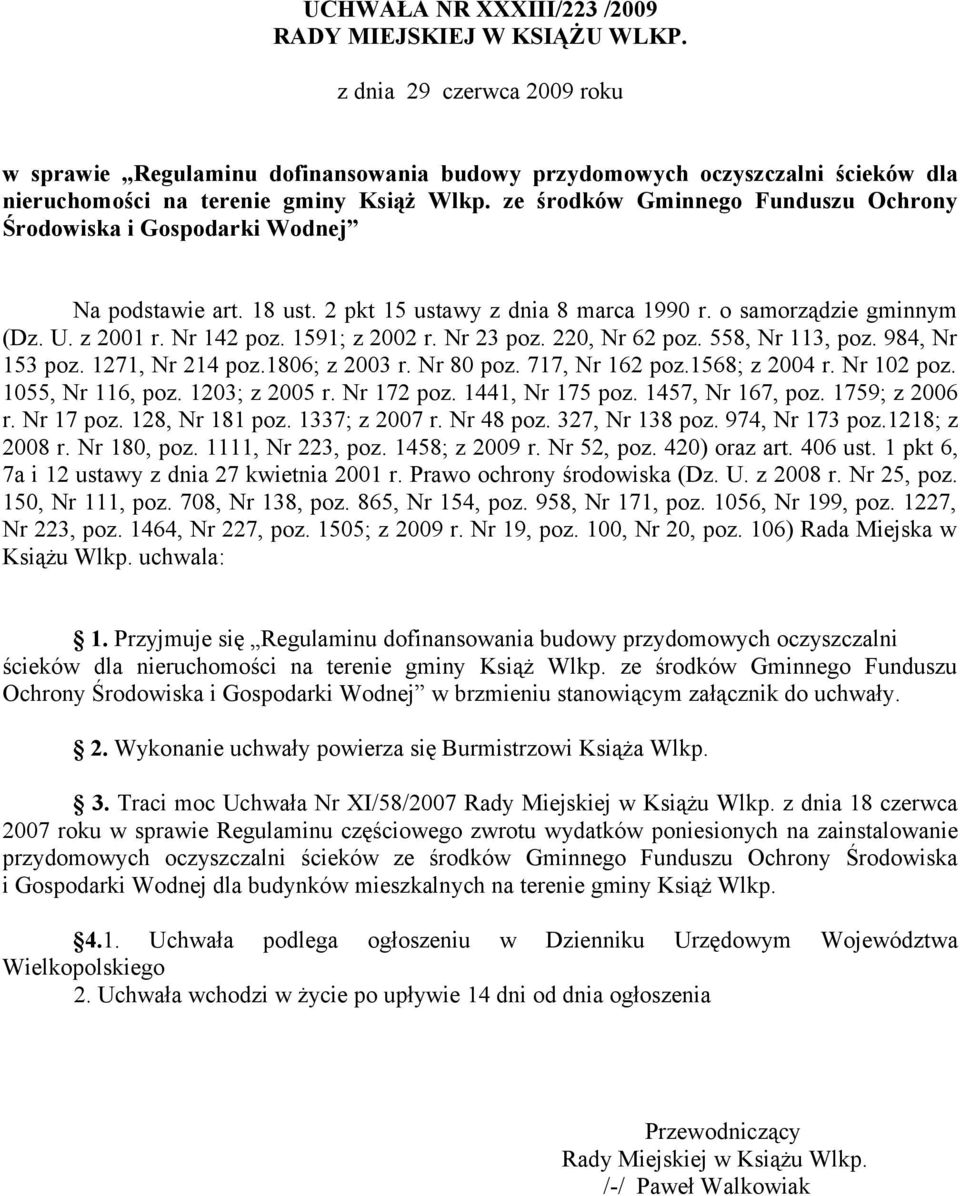 ze środków Gminnego Funduszu Ochrony Środowiska i Gospodarki Wodnej Na podstawie art. 18 ust. 2 pkt 15 ustawy z dnia 8 marca 1990 r. o samorządzie gminnym (Dz. U. z 2001 r. Nr 142 poz. 1591; z 2002 r.