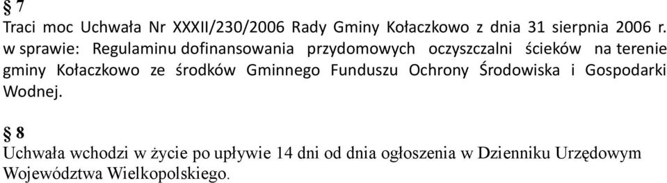 Kołaczkowo ze środków Gminnego Funduszu Ochrony Środowiska i Gospodarki Wodnej.