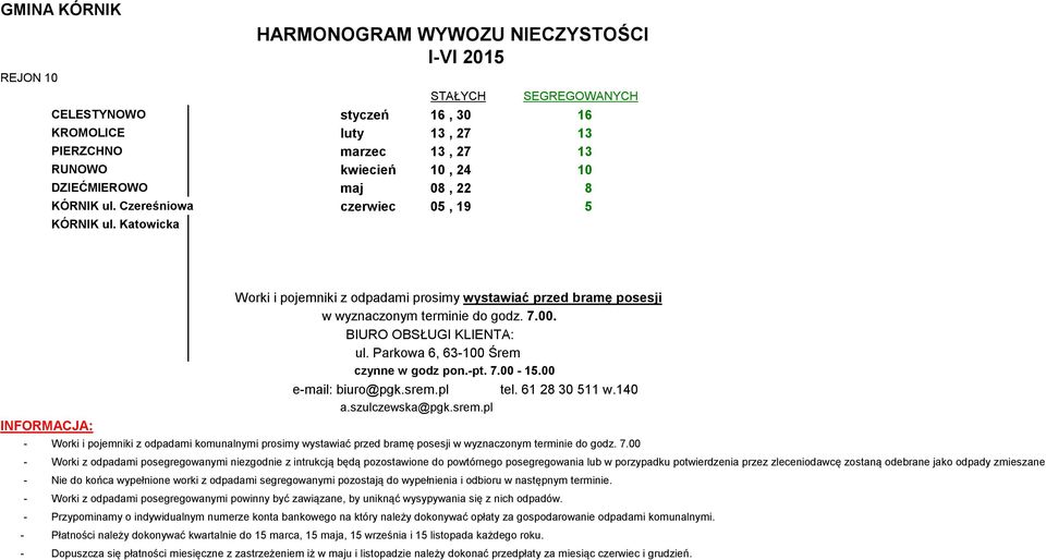 Katowicka w wyznaczonym terminie do godz. 7.00. a.szulczewska@pgk.srem.