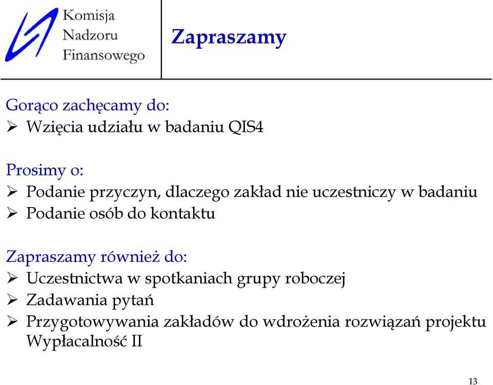 kontaktu Zapraszamy również do: Uczestnictwa w spotkaniach grupy roboczej