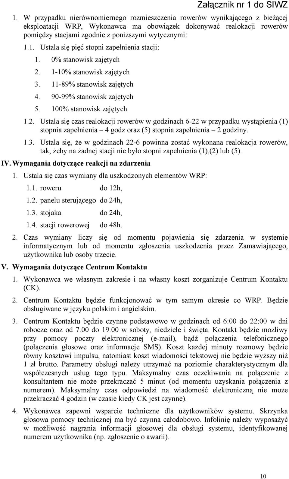 1-10% stanowisk zajętych 3. 11-89% stanowisk zajętych 4. 90-99% stanowisk zajętych 5. 100% stanowisk zajętych 1.2.