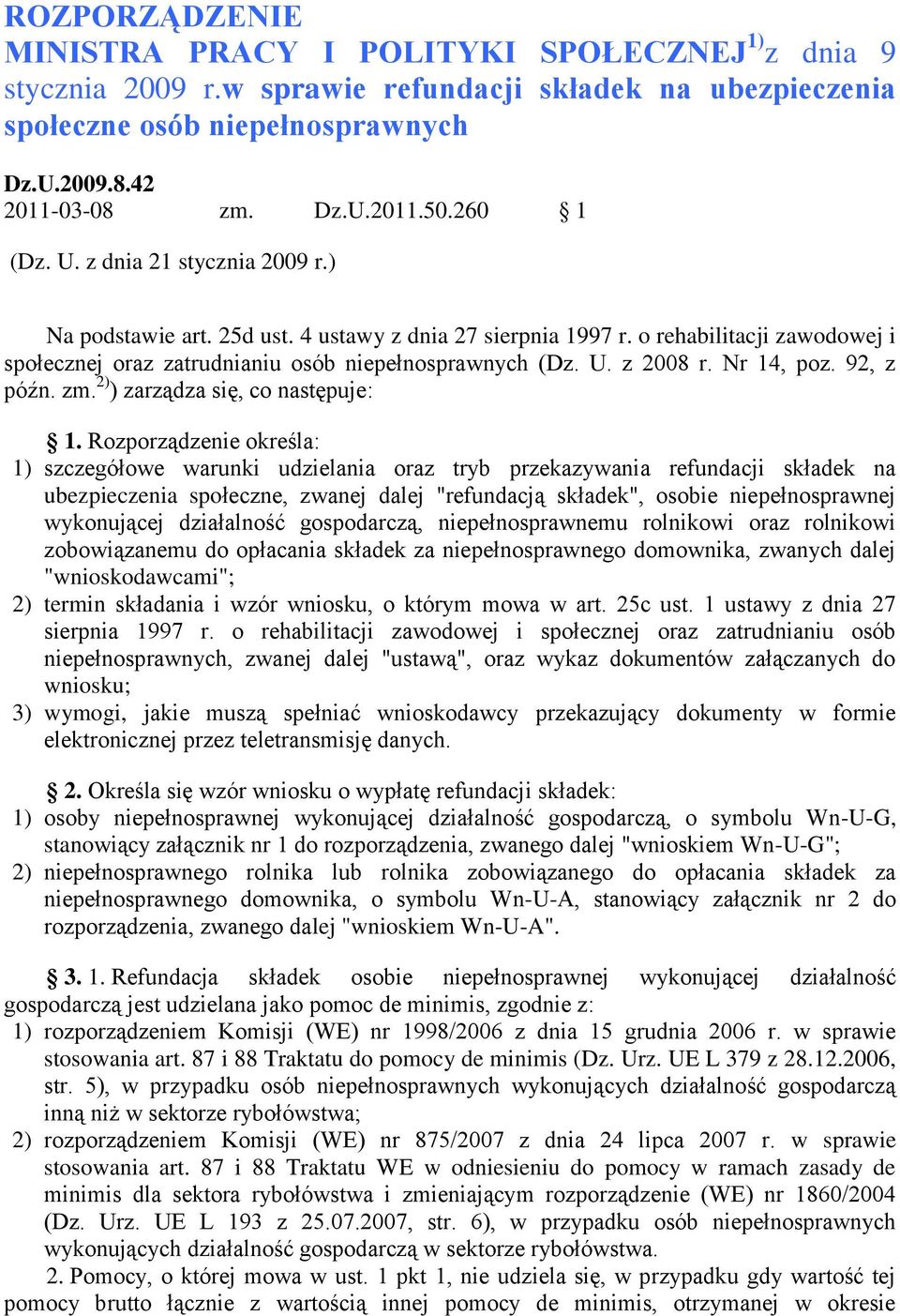 Nr 14, poz. 92, z późn. zm. 2) ) zarządza się, co następuje: 1.