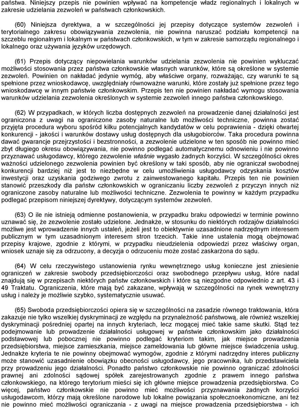 regionalnym i lokalnym w państwach członkowskich, w tym w zakresie samorządu regionalnego i lokalnego oraz używania języków urzędowych.